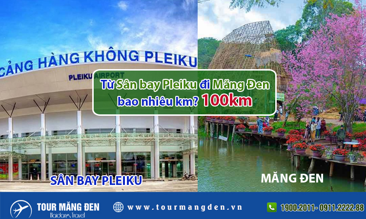 Từ sân bay Pleiku đi Măng Đen bao nhiêu km?